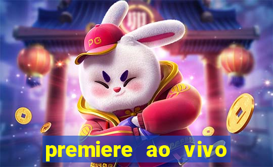 premiere ao vivo em hd